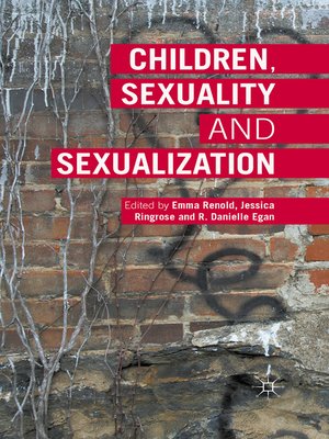 Children, Sexuality And Sexualization By Emma Renold · OverDrive ...